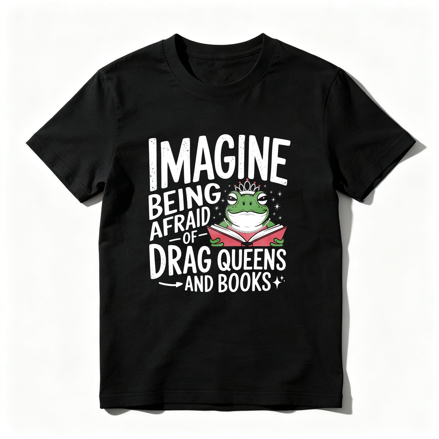 Wardrobecart Imagine Being Afraid Of Drag Queens And Books Unisex Classic T-shirt