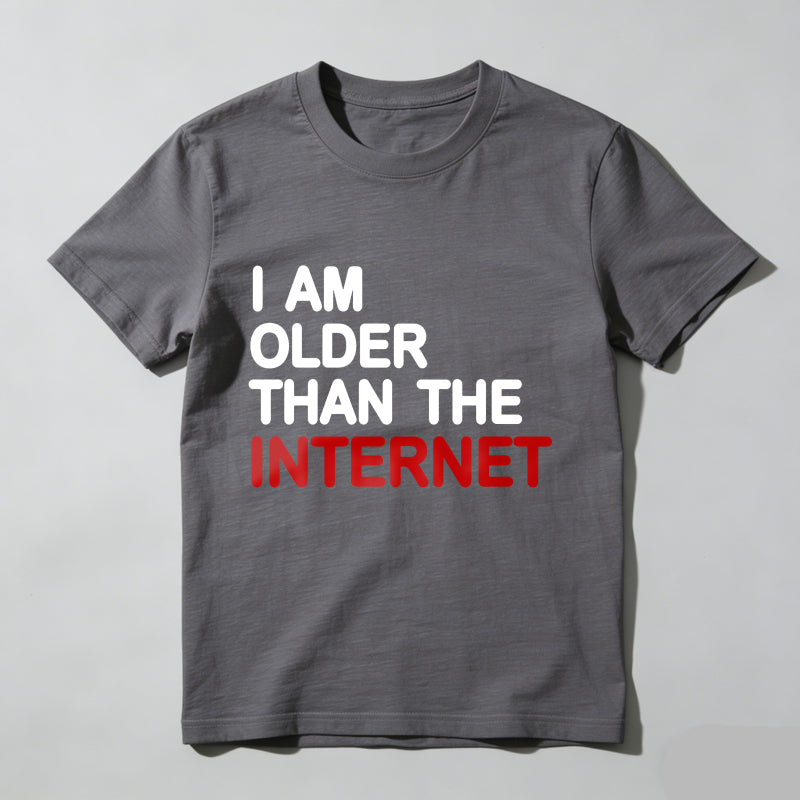 I Am Older Than The Internet T Shirt