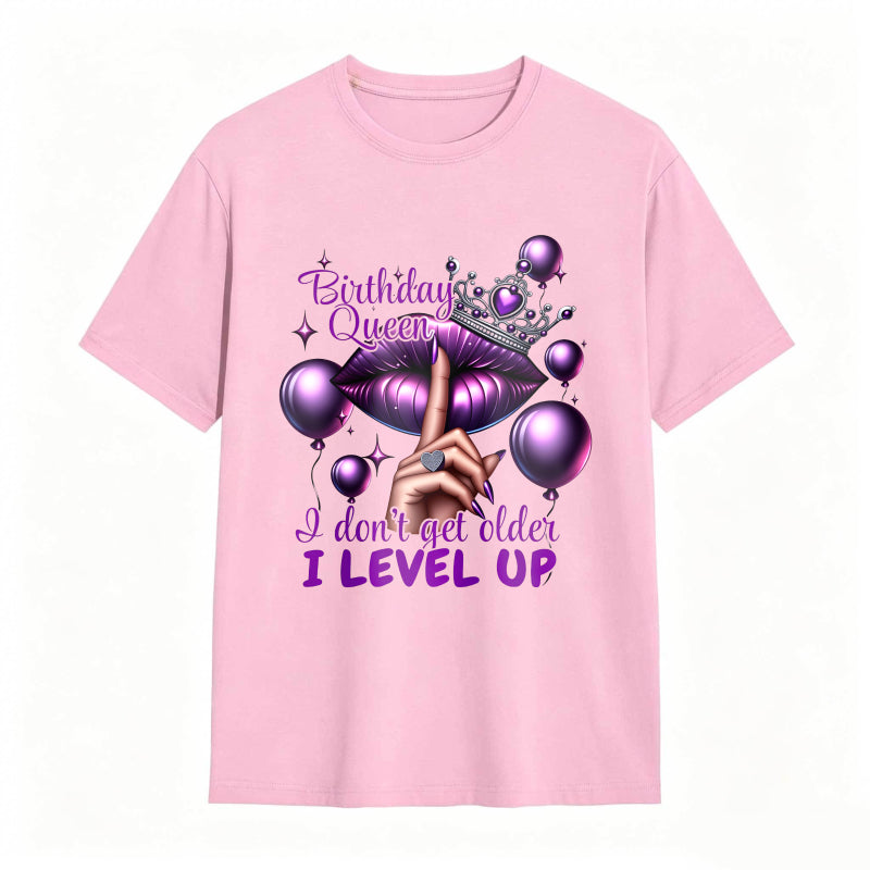 Birthday Queen Lips Crown Balloons I Don't Get Older I Level Up Unisex Classic T-shirt