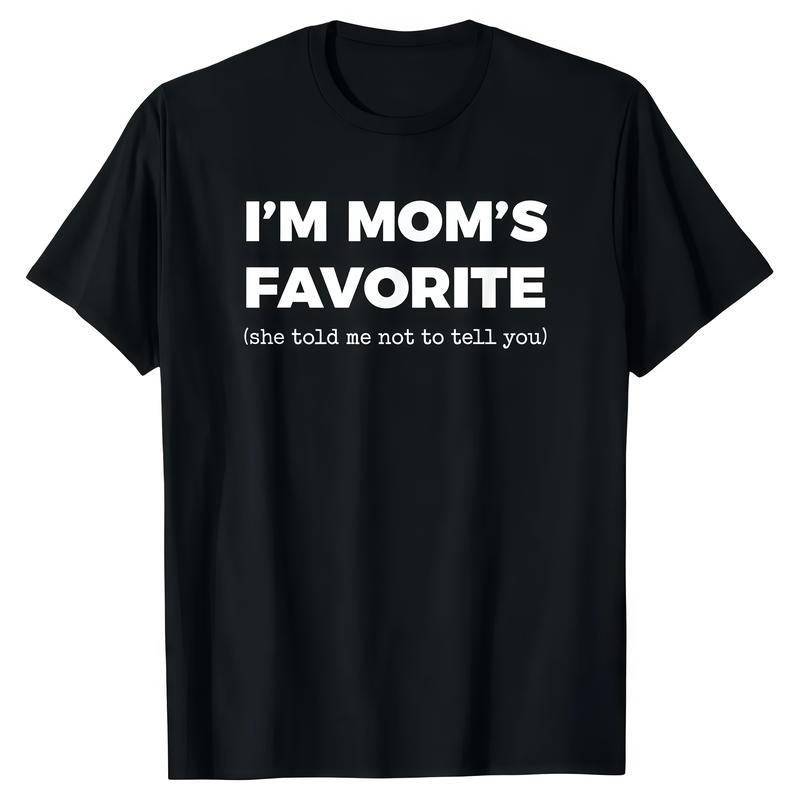 Funny Mom's Favorite Son Daughter I'm Mom's Favorite T-Shirt