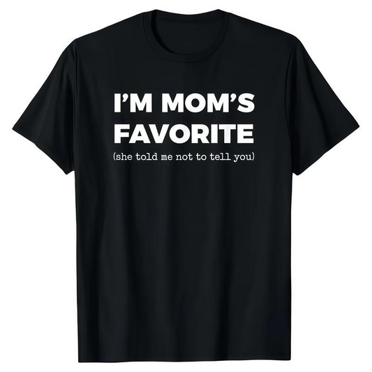 Funny Mom's Favorite Son Daughter I'm Mom's Favorite T-Shirt